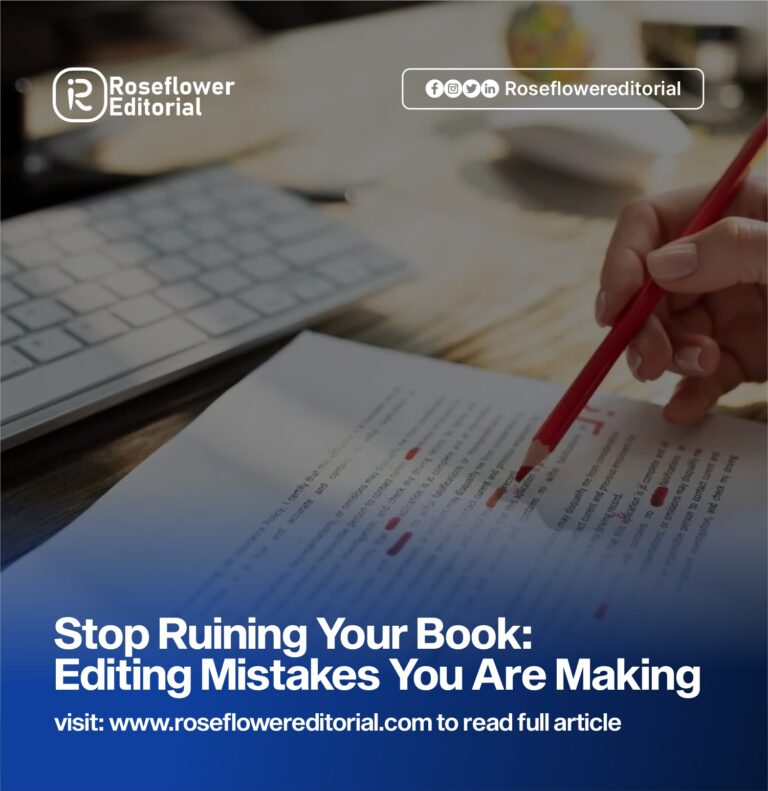 Stop Ruining Your Book: Editing Mistakes You Are Making